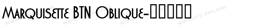 Marquisette BTN Oblique字体转换